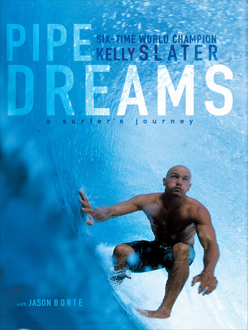 Title details for Pipe Dreams by Kelly Slater - Available